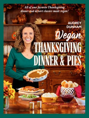 cover image of Vegan Thanksgiving Dinner and Pies